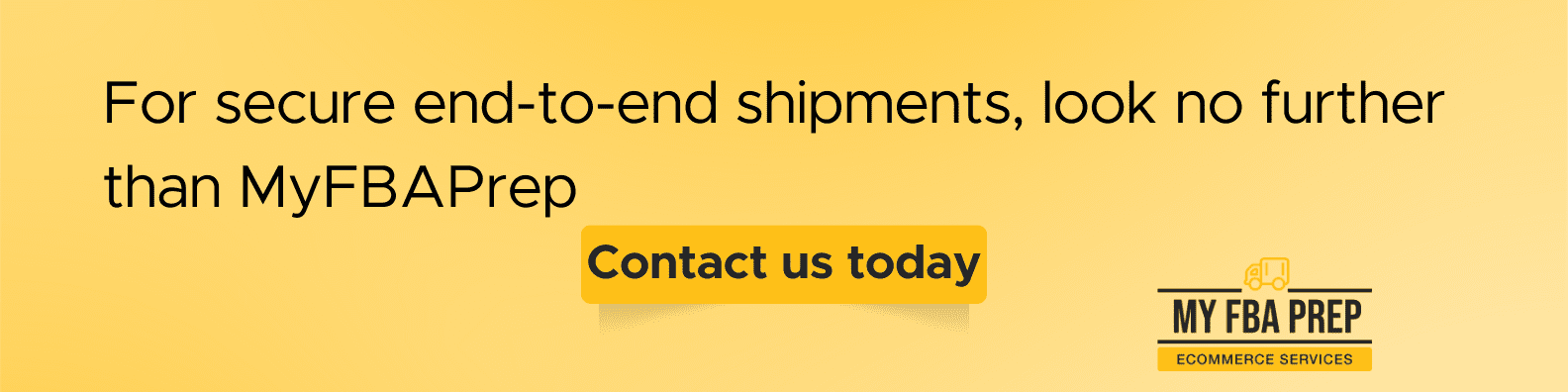 CTA banner - For secure end-to-end shipments, look no further than MyFBAPrep