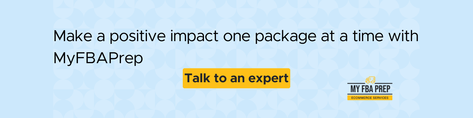 CTA banner - Make a positive impact one package at a time with MyFBAPrep