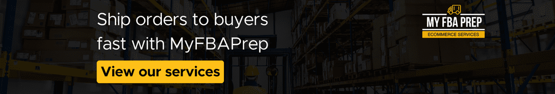 CTA banner - Ship orders to buyers fast with MyFBAPrep