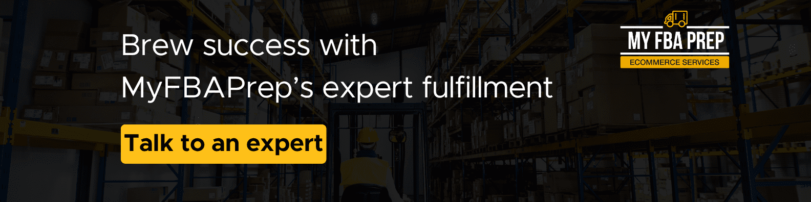 CTA banner - Brew success with MyFBAPrep's expert fulfillment