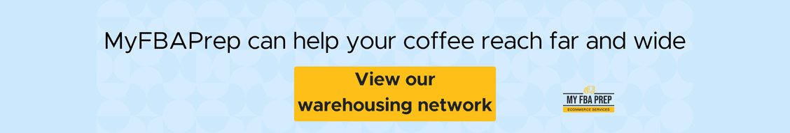 CTA banner - MyFBAPrep can help your coffee reach far and wide