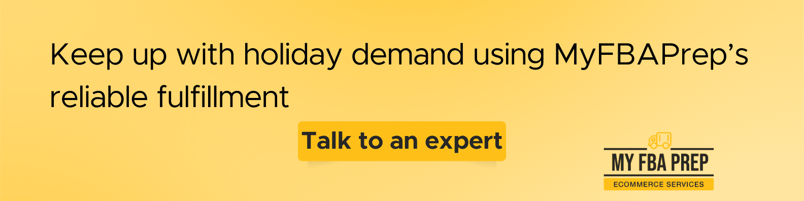CTA banner - Keep up with holiday demand using MyFBAPrep's reliable fulfillment