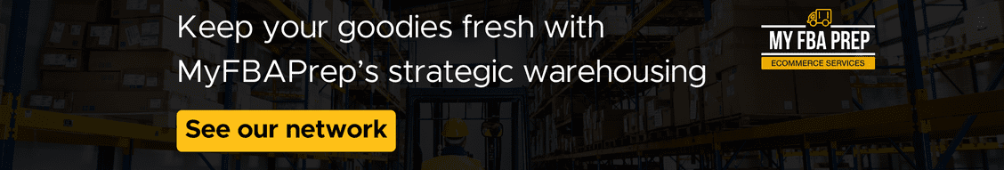 CTA banner - Keep your goodies fresh with MyFBAPrep's strategic warehousing