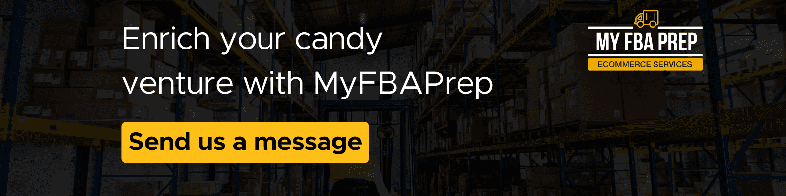 CTA banner - Enrich your candy venture with MyFBAPrep