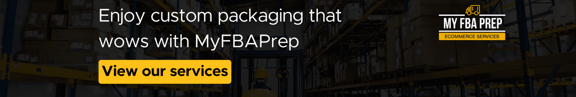 CTA banner - Enjoy custom packaging that wows with MyFBAPrep