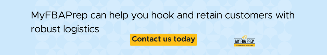 CTA banner - MyFBAPrep can help you hook and retain customers with robust logistics