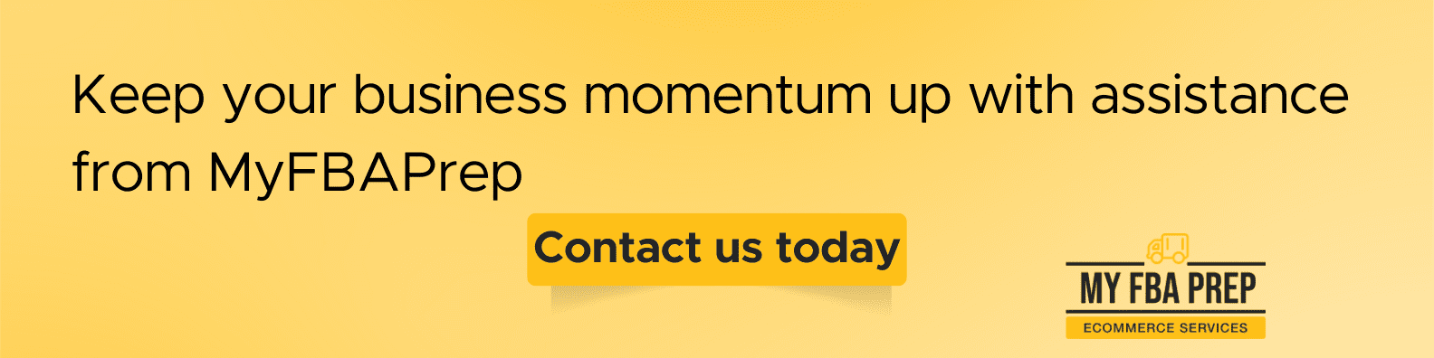 CTA. banner - Keep your momentum up with assistance from MyFBAPrep