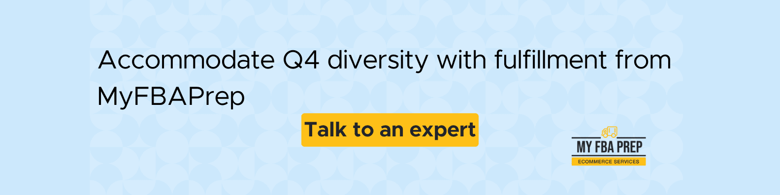 CTA banner - Accommodate Q4 diversity with fulfillment from MyFBAPrep
