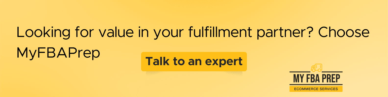 CTA banner - Looking for value in your fulfillment partner? Choose MyFBAPrep