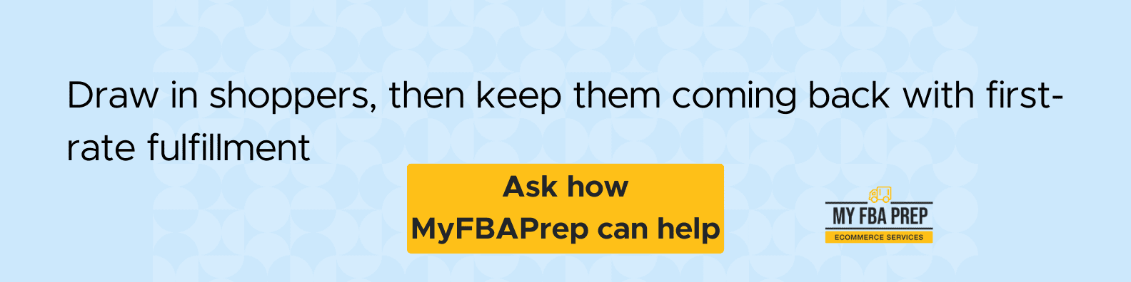 CTA banner - Draw in shoppers, then keep them coming back with first-rate fulfillment