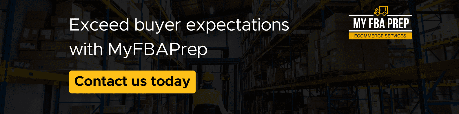 CTA banner - Exceed buyer expectations with MyFBAPrep