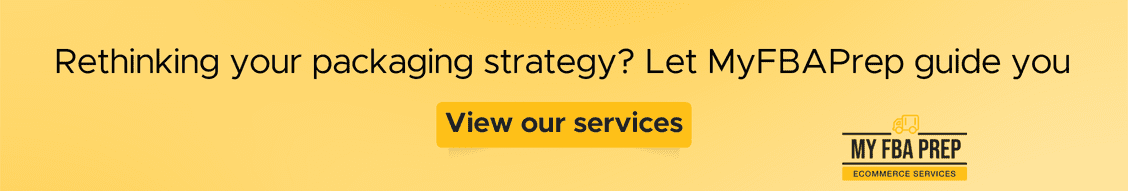 CTA banner - Rethinking your packaging strategy? Let MyFBAPrep guide you