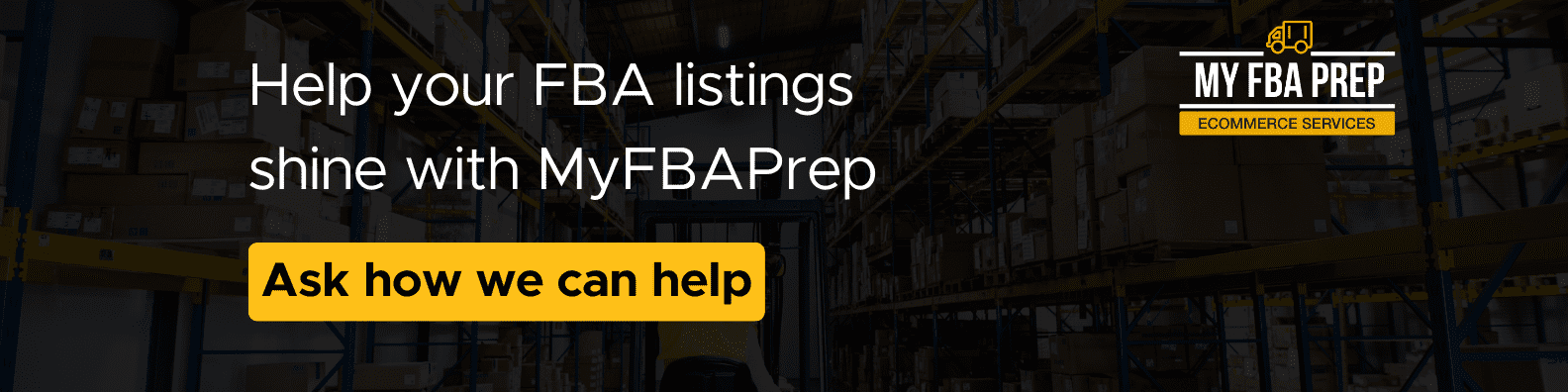CTA banner - Help your FBA listings shine with MyFBAPrep