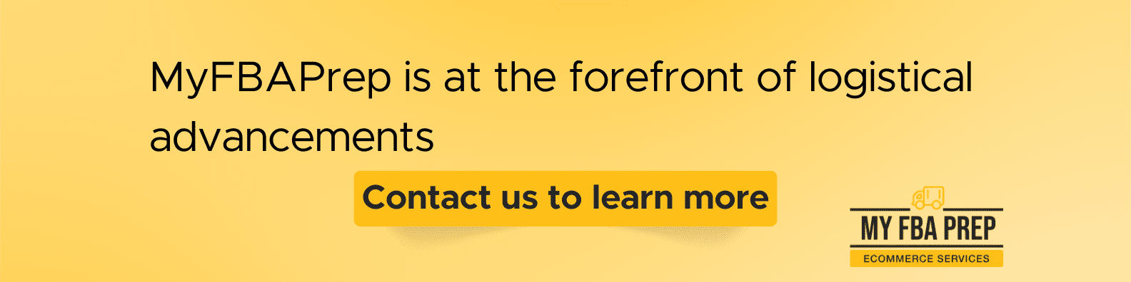 CTA banner - MyFBAPrep is at the forefront of logistical advancements