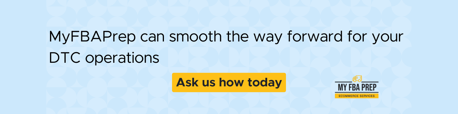 CTA banner - MyFBAPrep can smooth the way forward for your DTC operations