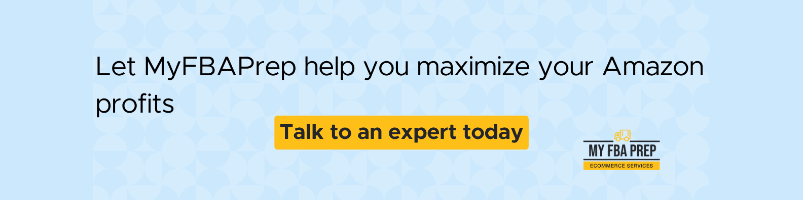 CTA banner - Let MyFBAPrep help you maximize your Amazon profits