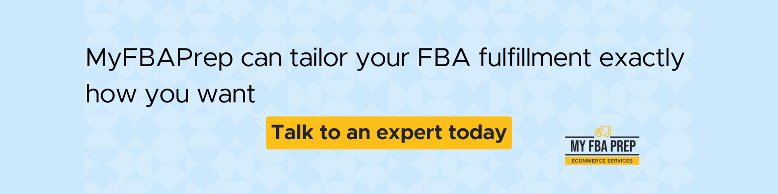 CTA banner - MyFBAPrep can tailor your FBA fulfillment exactly how you want