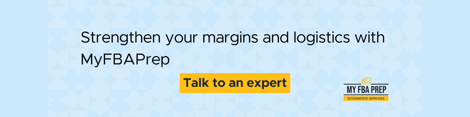 CTA banner - Strengthen your margins and logistics with MyFBAPrep