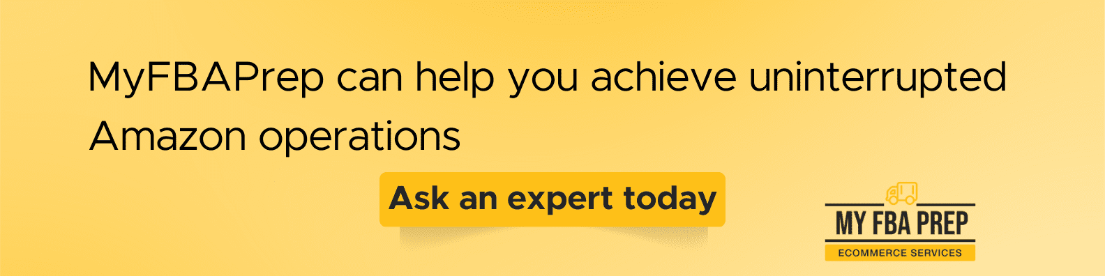 CTA banner - MyFBAPrep can help you achieve uninterrupted Amazon operations