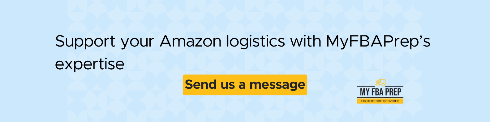 CTA banner - Support your Amazon logistics with MyFBAPrep's expertise