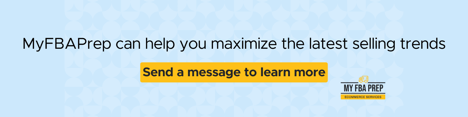 CTA banner - MyFBAPrep can help you maximize the latest selling trends