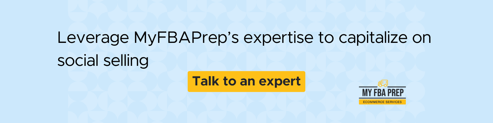 CTA banner - Leverage MyFBAPrep's expertise to capitalize on social selling