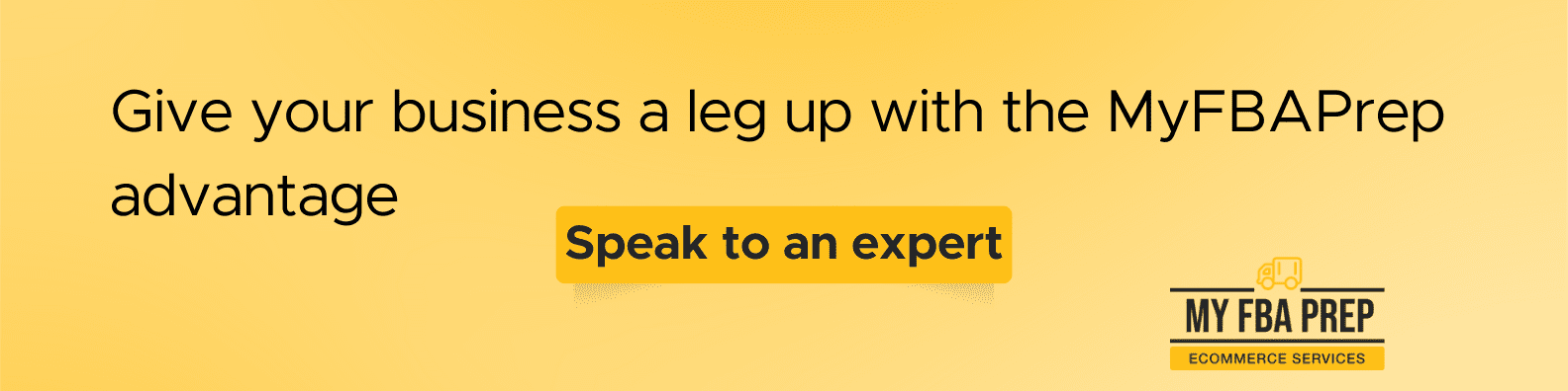 CTA banner - Give your business a leg up with the MyFBAPrep advantage