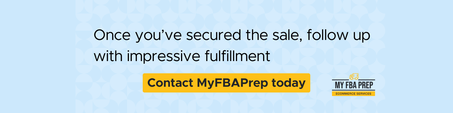 CTA banner - Once you've secured the sale, follow up with impressive fulfillment