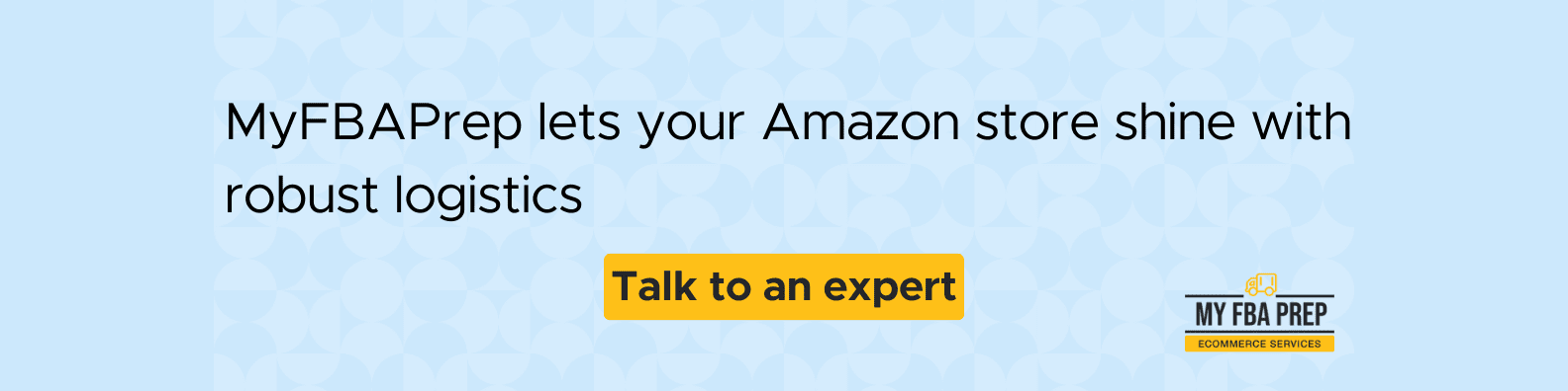 CTA banner - MyFBAPrep lets your Amazon store shine with robust logistics