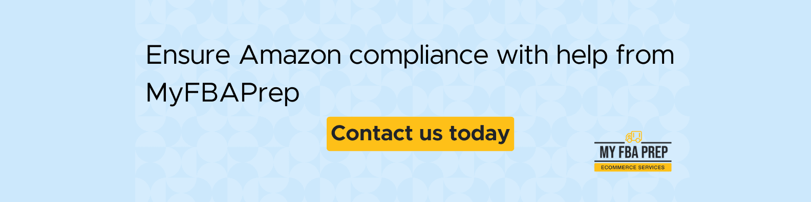 CTA banner - Ensure Amazon compliance with help from MyFBAPrep