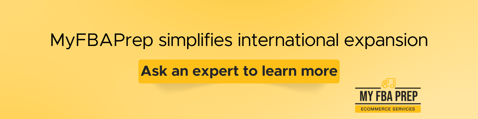 CTA banner - MyFBAPrep simplifies international expansion