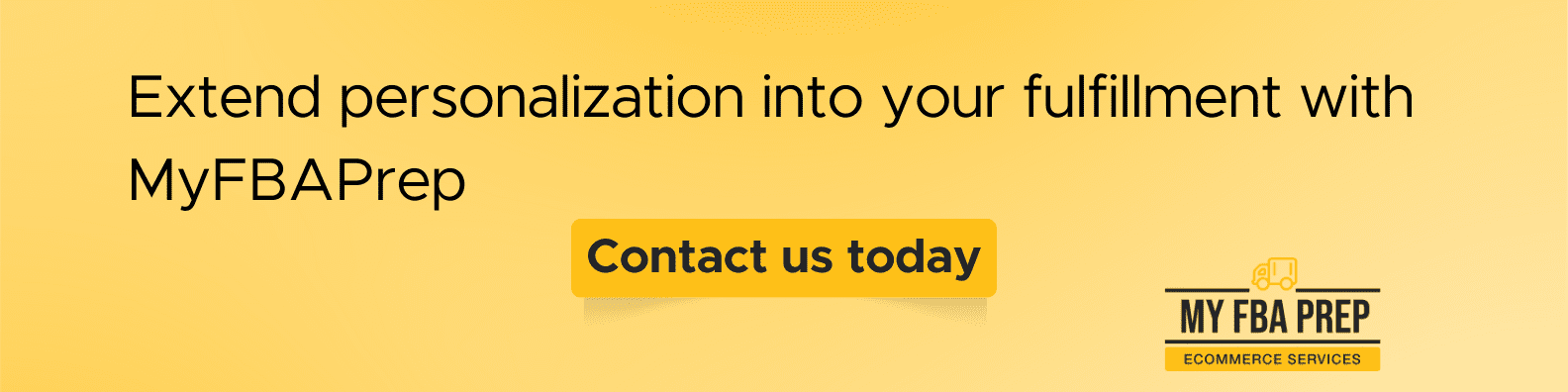 CTA banner - Extend personalization into your fulfillment with MyFBAPrep