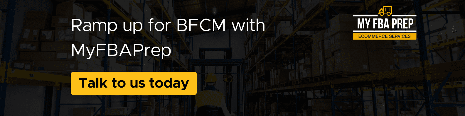 CTA banner - Ramp up for BFCM with MyFBAPrep
