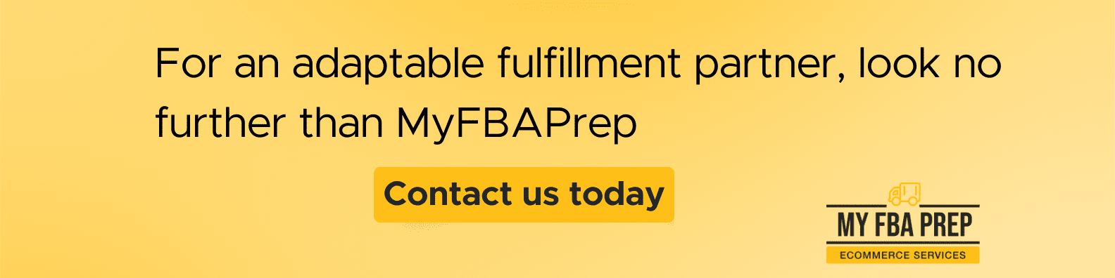 CTA banner - For an adaptable fulfillment partner, look no further than MyFBAPrep