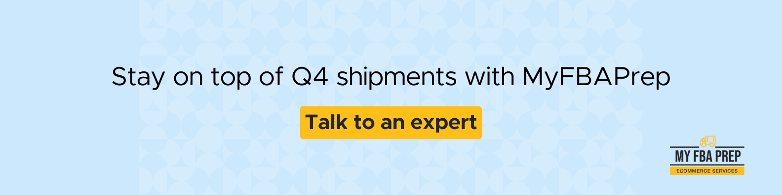 CTA banner - Stay on top of Q4 shipments with MyFBAPrep
