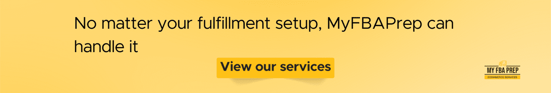 CTA banner - No matter your fulfillment setup, MyFBAPrep can handle it