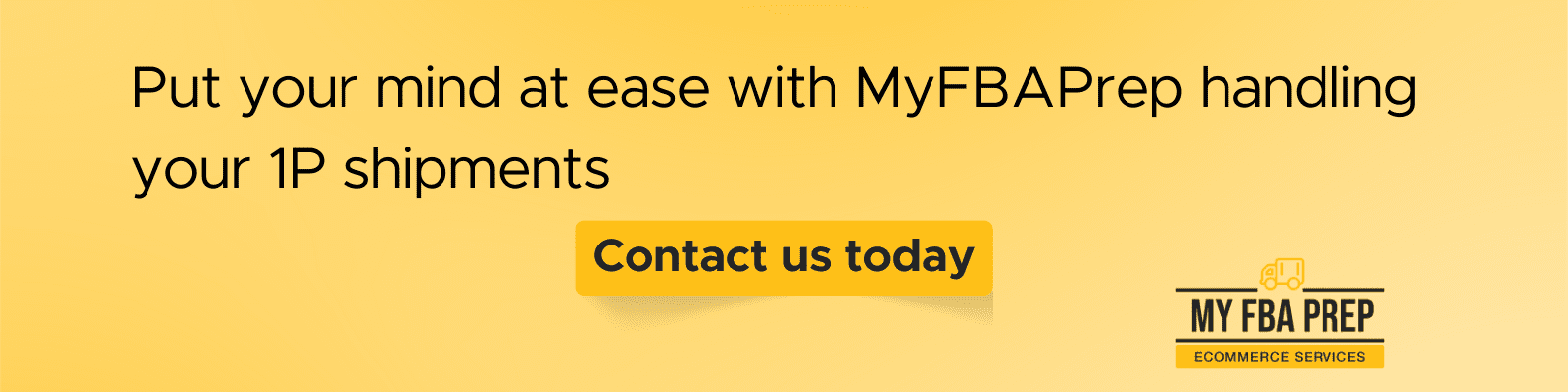 CTA banner - Put your mind at ease with MyFBAPrep handling your 1P shipments