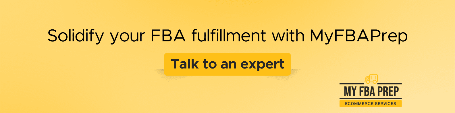 CTA banner - Solidify your FBA fulfillment with MyFBAPrep