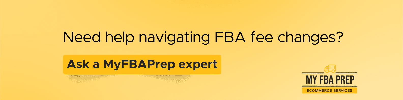 CTA banner - Need help navigating FBA fee changes?