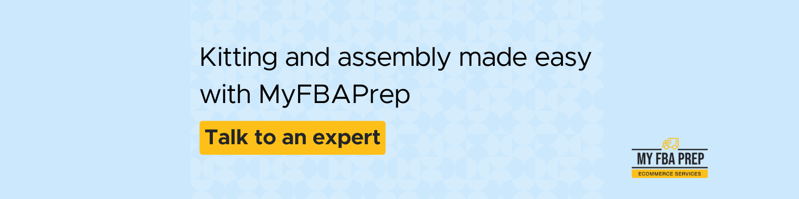 CTA banner - Kitting and assembly made easy with MyFBAPrep