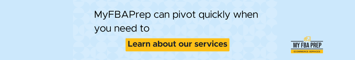 CTA banner - MyFBAPrep can pivot quickly when you need to