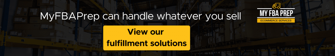 CTA banner - MyFBAPrep can handle whatever you sell