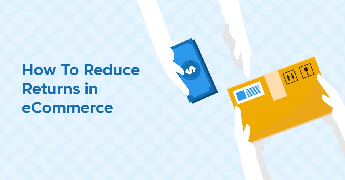 how to reduce returns in ecommerce