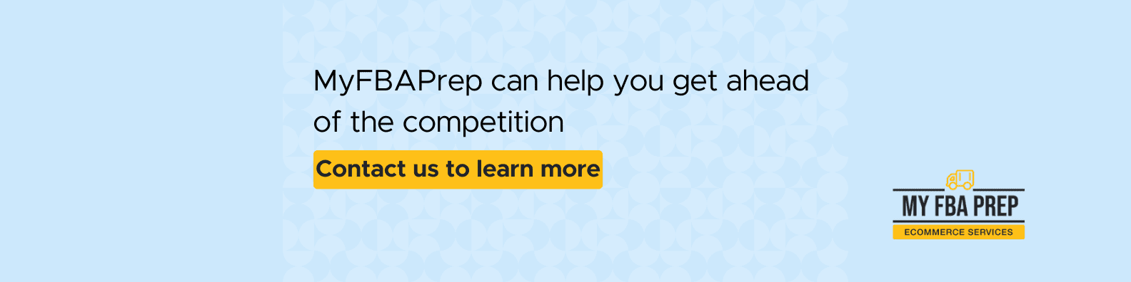 CTA banner - MyFBAPrep can help you get ahead of the competition