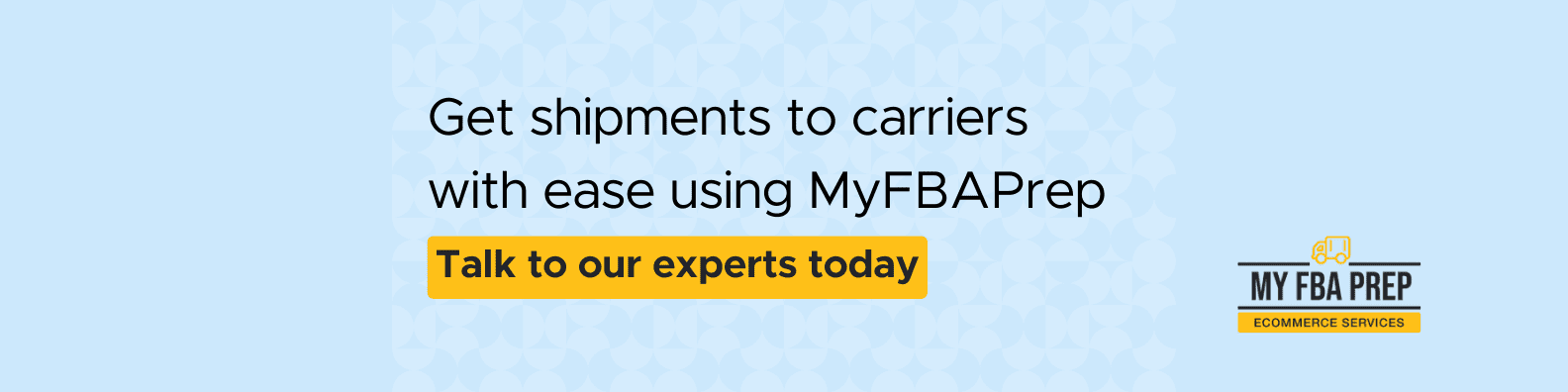 CTA banner - Get shipments to carriers with ease using MyFBAPrep